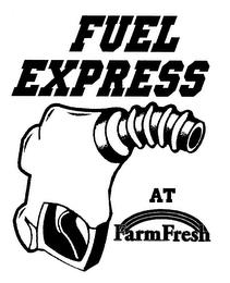 FUEL EXPRESS AT FARMFRESH trademark