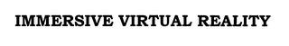 IMMERSIVE VIRTUAL REALITY trademark