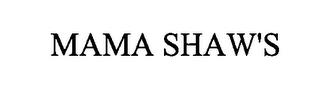 MAMA SHAW'S trademark