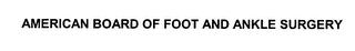 AMERICAN BOARD OF FOOT AND ANKLE SURGERY trademark