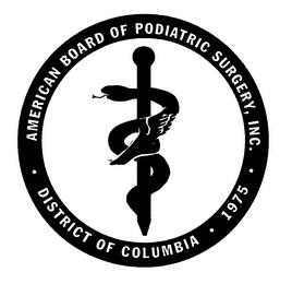 AMERICAN BOARD OF PODIATRIC SURGERY, INC. DISTRICT OF COLUMBIA 1975 trademark