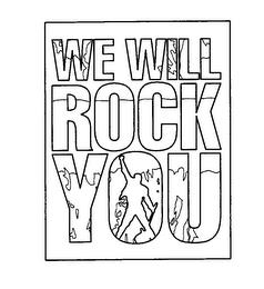 WE WILL ROCK YOU trademark