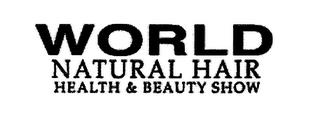 WORLD NATURAL HAIR HEALTH & BEAUTY SHOW trademark