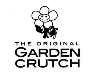 THE ORIGINAL GARDEN CRUTCH trademark