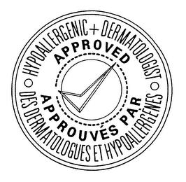 HYPOALLERGENIC+DERMATOLOGIST APPROVED DES DERMATOLOGUES ET HYPOALLERGENES APPROUVES PAR trademark