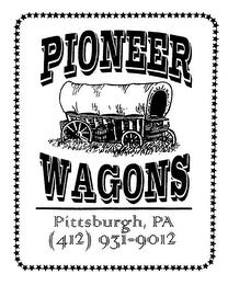 PIONEER WAGONS PITTSBURGH, PA (412) 931-9012 trademark