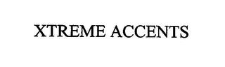 XTREME ACCENTS trademark