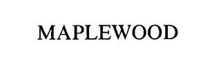 MAPLEWOOD trademark