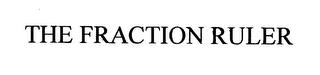 THE FRACTION RULER trademark