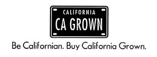 CALIFORNIA CA GROWN BE CALIFORNIAN. BUY CALIFORNIA GROWN. trademark