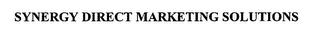 SYNERGY DIRECT MARKETING SOLUTIONS trademark