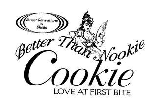 SWEET SENSATIONS BY SHEILA BETTER THAN NOOKIE COOKIE LOVE AT FIRST BITE trademark