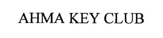 AHMA KEY CLUB trademark