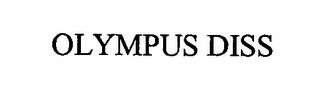 OLYMPUS DISS trademark