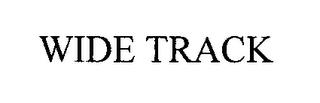 WIDE TRACK trademark