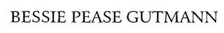 BESSIE PEASE GUTMANN trademark