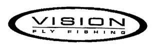 VISION FLY FISHING trademark