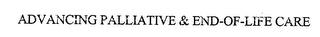 ADVANCING PALLIATIVE & END-OF-LIFE CARE trademark