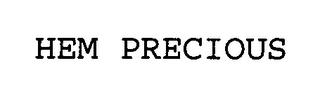 HEM PRECIOUS trademark