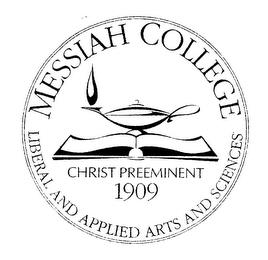 MESSIAH COLLEGE LIBERAL AND APPLIED ARTS AND SCIENCES CHRIST PREEMINENT 1909 trademark