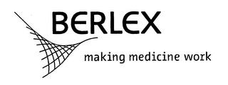 BERLEX MAKING MEDICINE WORK trademark