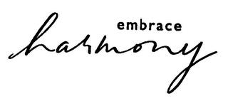 EMBRACE HARMONY trademark