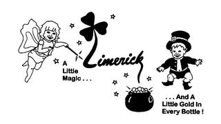 LIMERICK A LITTLE MAGIC... AND A LITTLE GOLD IN EVERY BOTTLE! trademark