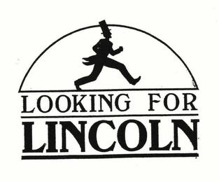 LOOKING FOR LINCOLN trademark