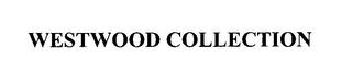 WESTWOOD COLLECTIONS trademark