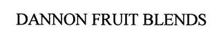 DANNON FRUIT BLENDS trademark