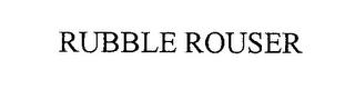 RUBBLE ROUSER trademark