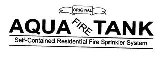 ORIGINAL AQUA FIRE TANK SELF-CONTAINED RESIDENTIAL FIRE SPRINKLER SYSTEM trademark