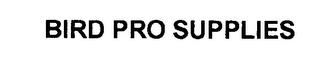 BIRD PRO SUPPLIES trademark