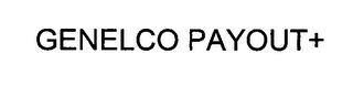 GENELCO PAYOUT+ trademark