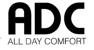 ADC ALL DAY COMFORT trademark