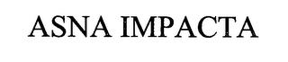 ASNA IMPACTA trademark