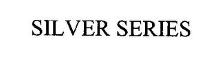 SILVER SERIES trademark