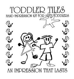 TODDLER TILES HAND IMPRESSION KIT FOR ARTY TODDLERS AN IMPRESSION THAT LASTS trademark