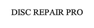 DISC REPAIR PRO trademark