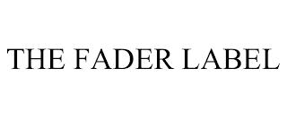 THE FADER LABEL trademark