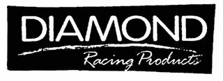 DIAMOND RACING PRODUCTS trademark