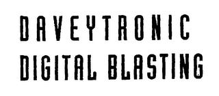 DAVEYTRONIC DIGITAL BLASTING trademark