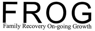 FROG FAMILY RECOVERY ON-GOING GROWTH trademark