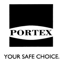 PORTEX YOUR SAFE CHOICE. trademark