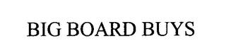 BIG BOARD BUYS trademark