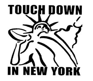 TOUCH DOWN IN NEW YORK trademark