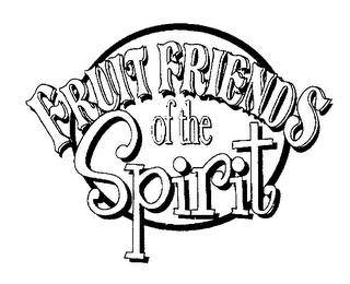 FRUIT FRIENDS OF THE SPIRIT trademark