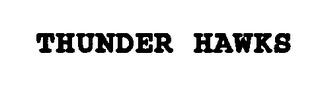 THUNDER HAWKS trademark