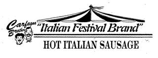 CARFAGNA BROTHERS "ITALIAN FESTIVAL BRAND" HOT ITALIAN SAUSAGE trademark