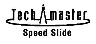 TECH MASTER SPEED SLIDE trademark